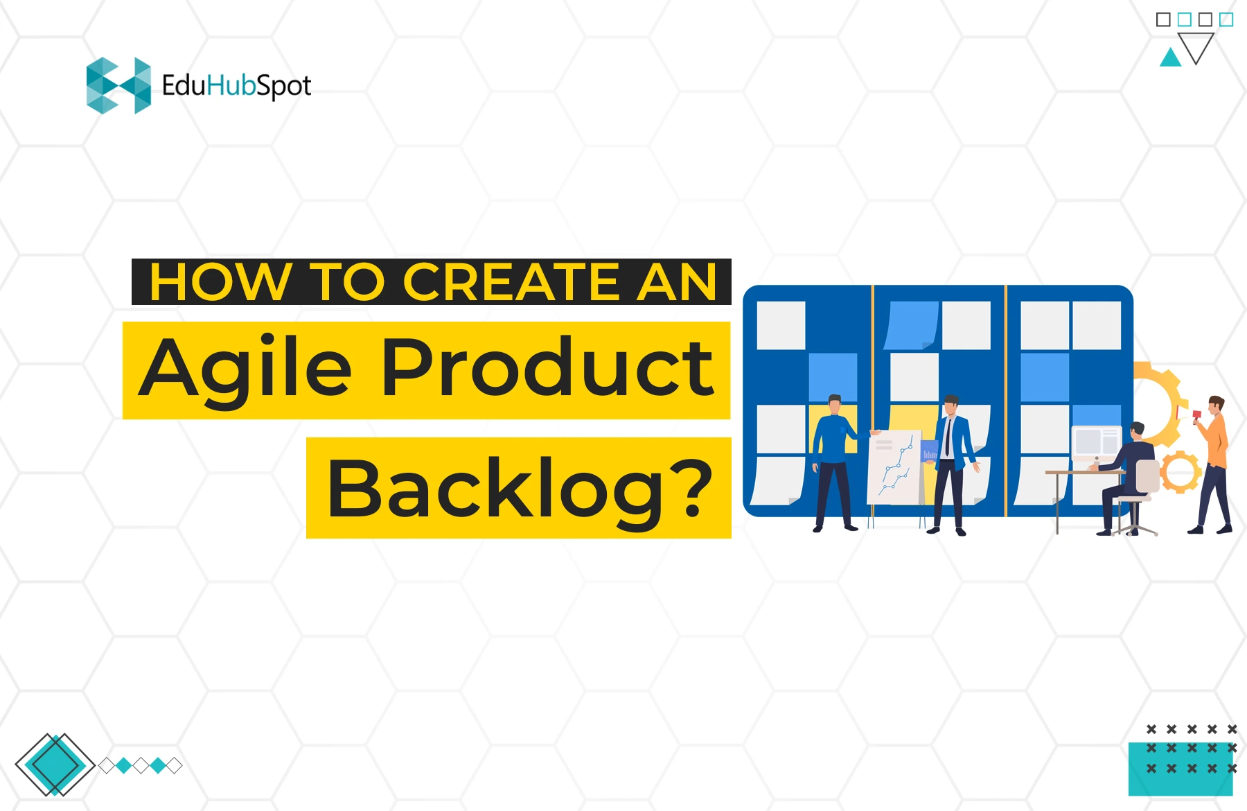 How to Create an Agile Backlog: A Step-by-Step Guide